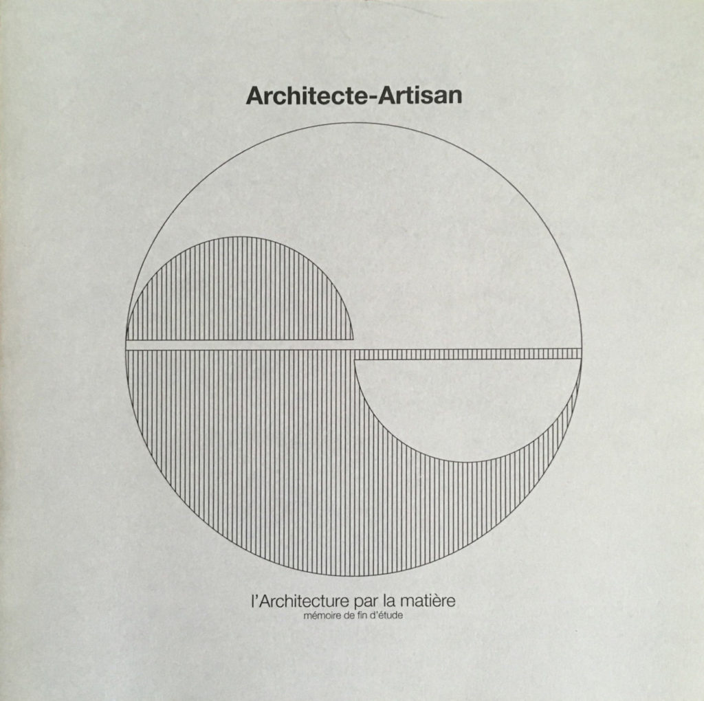 Mémoire de Fin d’Études - Architecte-Artisan – L’Architecture par la matière.